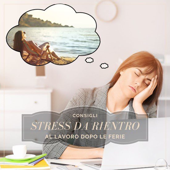 Stress da rientro: trucchi per un ritorno al lavoro sereno